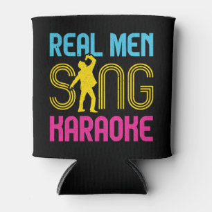 Rafraîchisseur Pour Canette Real Men Sing Karaoke Funny Singer