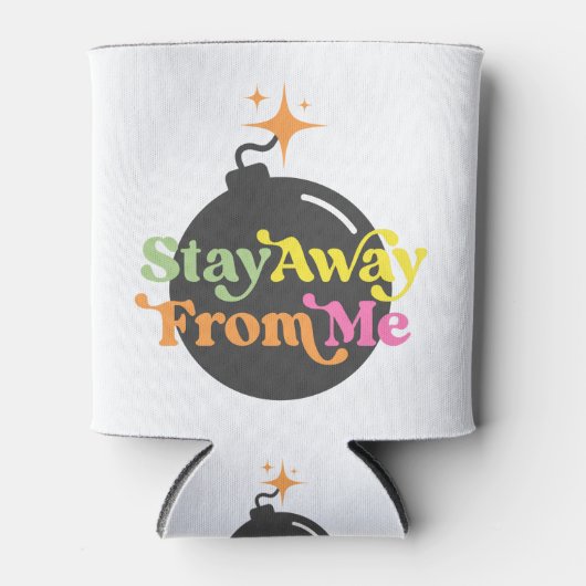 Rafraîchisseur Pour Canette Reste Éloigné De Moi Bombe Drôle Snarky Sarcastiqu (Devant)