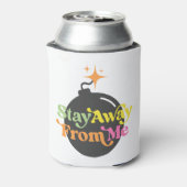 Rafraîchisseur Pour Canette Reste Éloigné De Moi Bombe Drôle Snarky Sarcastiqu (Can Dos)