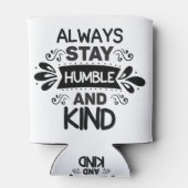 Rafraîchisseur Pour Canette Restez Toujours Humbles Et Gentils (Dos)