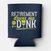 Rafraîchisseur Pour Canette Retirement Drives me to Dink Funny Pickleball (Devant)