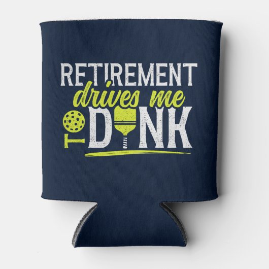 Rafraîchisseur Pour Canette Retirement Drives me to Dink Funny Pickleball (Devant)