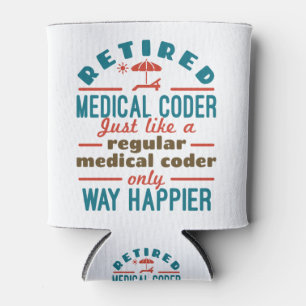 Rafraîchisseur Pour Canette Retraité Médicale Coder Funny Retraite Happier