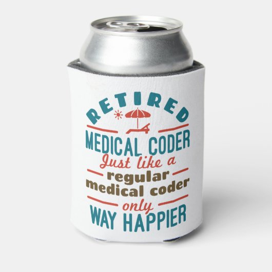 Rafraîchisseur Pour Canette Retraité Médicale Coder Funny Retraite Happier (Can Dos)