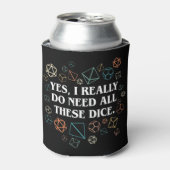 Rafraîchisseur Pour Canette Rétro Yes I Really Do Need All These Dice Tabletop (Can devant)