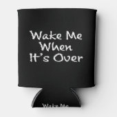 RAFRAÎCHISSEUR  POUR CANETTE RÉVEILLEZ-MOI LORSQUE SA QUARANTAINE AMUSANTE DIT (Devant)