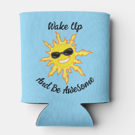 Rafraîchisseur Pour Canette Réveillez-Vous Et Soyez Un Soleil Incroyable Avec  (Dos)