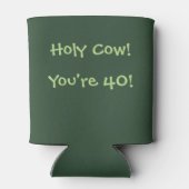 Rafraîchisseur Pour Canette Sainte vache Vous avez 40 ans (Dos)