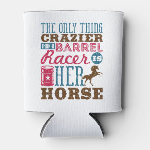 Rafraîchisseur Pour Canette Seule Chose Plus Dingue Que Barrel Racer Est Son C