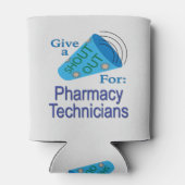 Rafraîchisseur Pour Canette Shout Out pour les techniciens en pharmacie (Dos)