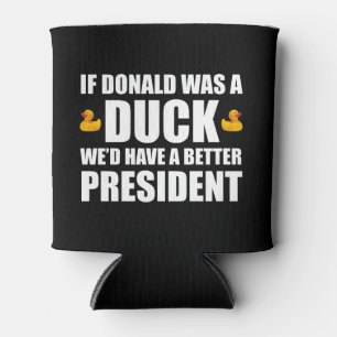 Rafraîchisseur Pour Canette Si Donald était un canard, nous aurions un meilleu