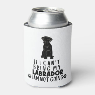 Rafraîchisseur Pour Canette Si je ne peux pas amener mon chien du Labrador noi