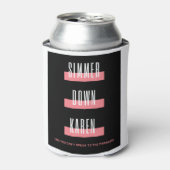 Rafraîchisseur Pour Canette Simmer Down Karen (Can devant)