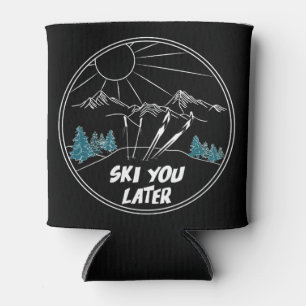 Rafraîchisseur Pour Canette Ski Vous Plus Tard Funny Ski Pun