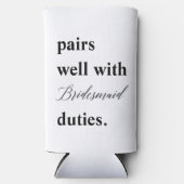 Rafraîchisseur Pour Canette Slim Convient Bien Avec Bridesmaid Duty Mariage Proposi (Recto)