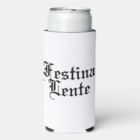 Rafraîchisseur Pour Canette Slim Festina Lente - Faire la hâte lentement - Phrase l (Seltzer Verso)