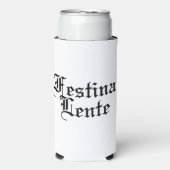 Rafraîchisseur Pour Canette Slim Festina Lente - Faire la hâte lentement - Phrase l (Seltzer Recto)