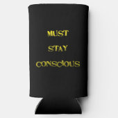 Rafraîchisseur Pour Canette Slim Funny "Must Stay Conscious" Reminder (Verso)