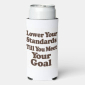 Rafraîchisseur Pour Canette Slim Lower Your Standards Until You Meet Your Goal (Seltzer Verso)