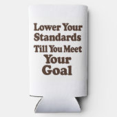 Rafraîchisseur Pour Canette Slim Lower Your Standards Until You Meet Your Goal (Verso)