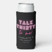 Rafraîchisseur Pour Canette Slim Parlez TRENTE À Moi 30e fête d'anniversaire Neon P (Seltzer Recto)