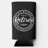 Rafraîchisseur Pour Canette Slim Retraité 2025 Pas mon problème Plus Retraite (Verso)