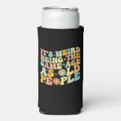 Rafraîchisseur Pour Canette Slim Super C'est bizarre d'être le même âge que les per (Seltzer Recto)