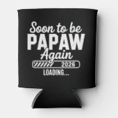 Rafraîchisseur Pour Canette Soon to be Papaw again est. 2026 Future New Dad  (Devant)