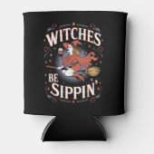 Rafraîchisseur Pour Canette Sorcières Be Sippin' Halloween Éffrayant (Devant)