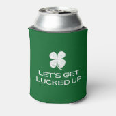 Rafraîchisseur Pour Canette St. Patrick's Day Let's Get Lucked Up (Can Dos)
