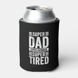 Rafraîchisseur Pour Canette Super papa super mari super fatigué