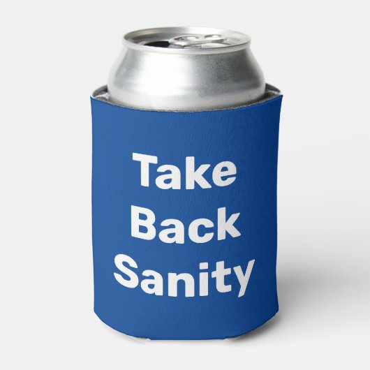 Rafraîchisseur Pour Canette Take Back Sanity (Can devant)