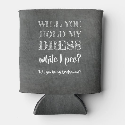 Rafraîchisseur Pour Canette Tandis que I Pee - Drôle Bridesmaid Proposition (Devant)