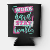 Rafraîchisseur Pour Canette Travaille dur pour rester humble (Devant)