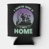 Rafraîchisseur Pour Canette Une maison hantée est une maison heureuse (Devant)