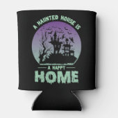 Rafraîchisseur Pour Canette Une maison hantée est une maison heureuse (Dos)