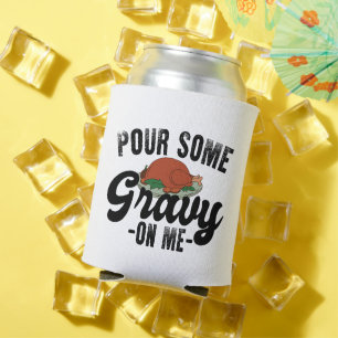 Rafraîchisseur Pour Canette Versez de la sauce sur moi dinde jour de Thanksgiv