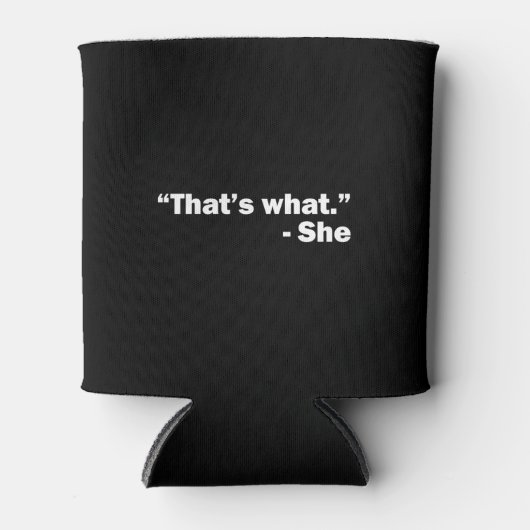 Rafraîchisseur Pour Canette Voilà ce qu'elle a dit (Devant)