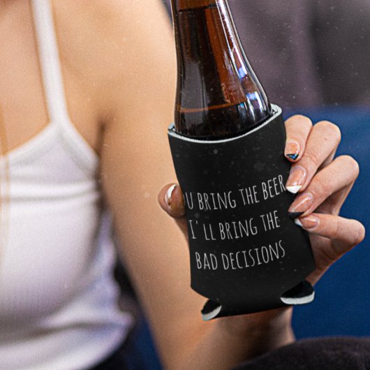 Rafraîchisseur Pour Canette Vous apportez la bière mauvaises décisions amusant