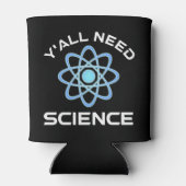 Rafraîchisseur Pour Canette Vous avez besoin de science (Dos)