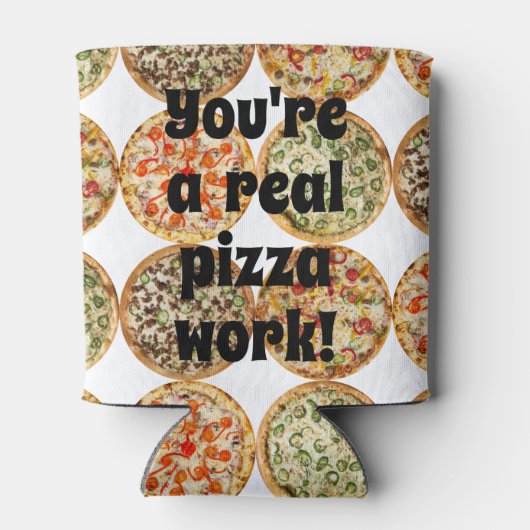 Rafraîchisseur Pour Canette Vous êtes un vrai travail de pizza ! (Dos)