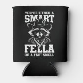 Rafraîchisseur Pour Canette Vous êtes une Fella intelligente ou une Fart Smell (Devant)