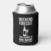 Rafraîchisseur Pour Canette Weekend Forecast - 100% Chance of Wine Making (Can Dos)