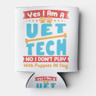 Rafraîchisseur Pour Canette Yes I Am A Vet Tech No I Don't Play with Puppies