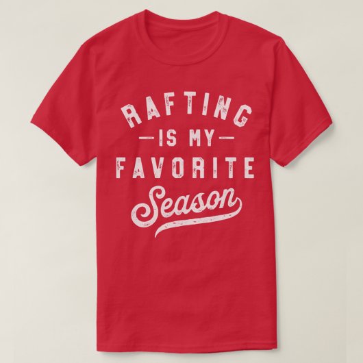Rafting is mijn favoriete seizoen  t-shirt (Design voorkant)