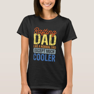 Rafting pa als een normale vader, behalve veel koe t-shirt