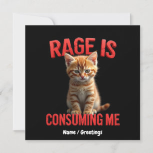 Rage is Consuming Me Schattige Kitten Cat, Funny F Kaart