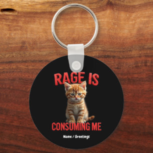 Rage is Consuming Me Schattige Kitten Cat, Funny F Sleutelhanger