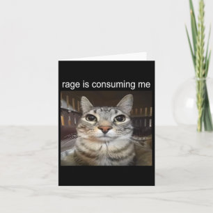 Rage is het consumeren van me Gekke staren cat mem Kaart