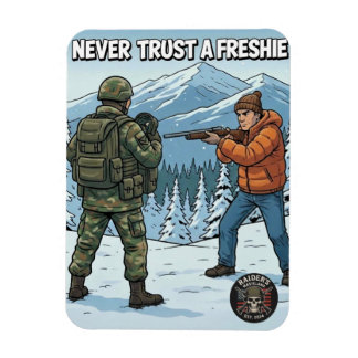 Raider’s Wasteland Never Trust A Freshie Magnet Magneet